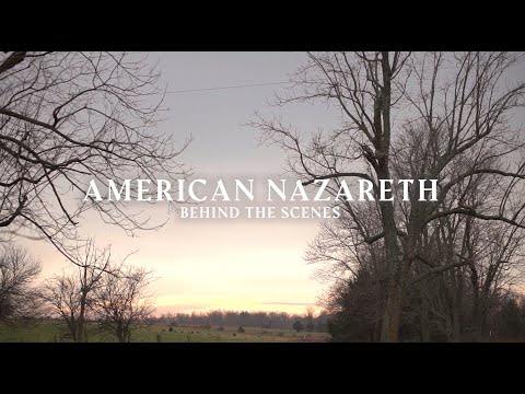 AMERICAN NAZARETH: Behind the Scenes