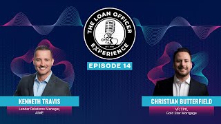Loan Officer Experience Podcast: Episode 14