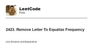 YouTube video '2423. Remove Letter To Equalize Frequency (Leetcode Easy)'