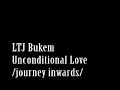 ltj  bukem - unconditional love