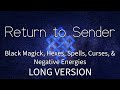Return To Sender All Black Magic Hexes Spells Curses Negative Energy Subliminal EXTENDED