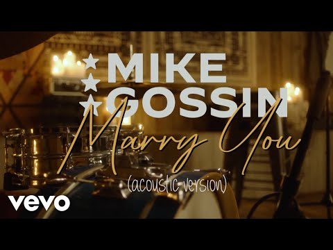 Mike Gossin - Marry You (Acoustic Version)