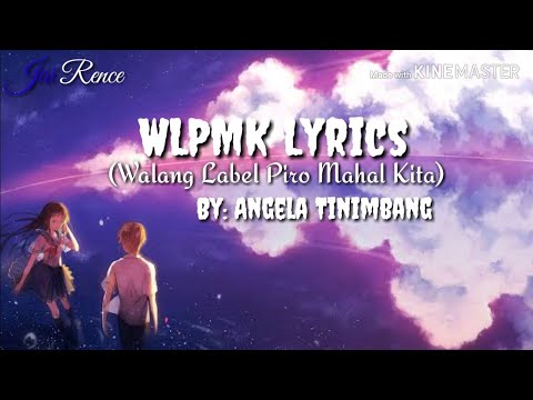 WLPMK (walang Label Piro Mahal Kita) By: Angela Tinimbang