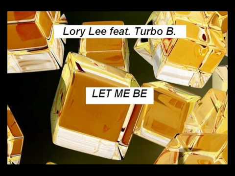Lory Lee feat. Turbo B. - Let Me Be (Your Fantasy)
