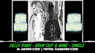 Delly Ranx - Bruk Out & Wine - Single [Pure Music Productions] - 2014