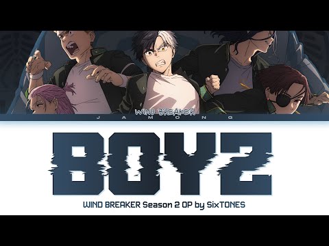 WIND BREAKER Season 2 - Opening FULL "BOYZ" by SixTONES (Lyrics)