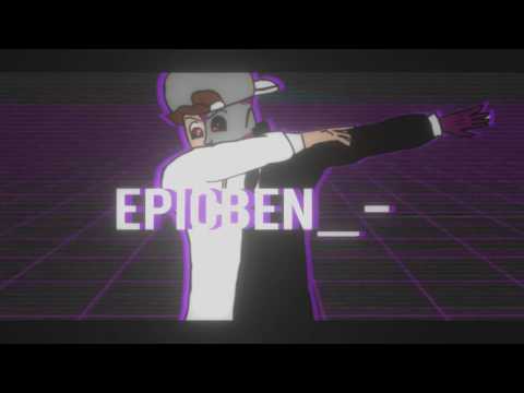 INTRO BY WAINOX #6 [FROM EpicBen_-]