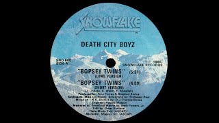 Death City Boyz - Bopsey Twins - Long Version '85
