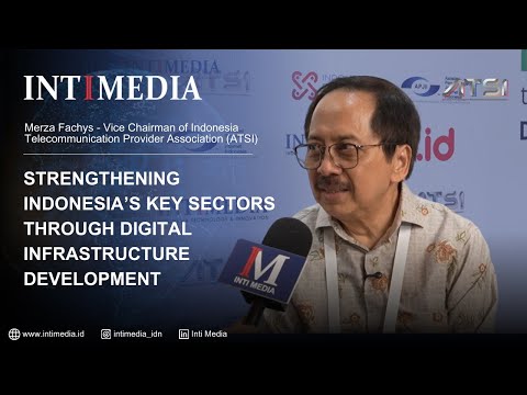 Thumbnail for Merza Fachys - Strengthening Indonesias Key Sectors Through Digital Infrastructure Development