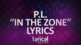 P.L. - In The Zone Lyrics