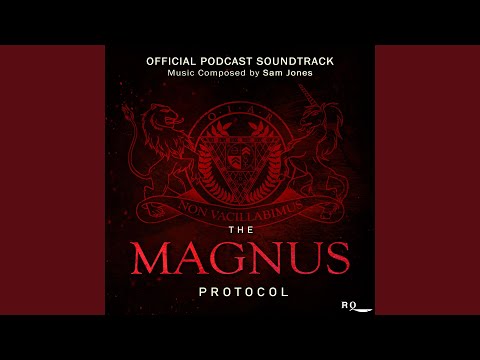 The Magnus Protocol Main Title