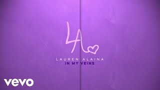 Lauren Alaina - In My Veins (Official Lyric Video)