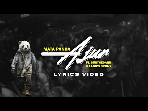 Mata Panda - Ajur Ft. Sunthedark & Ladies Bronx (Lyrics Video)