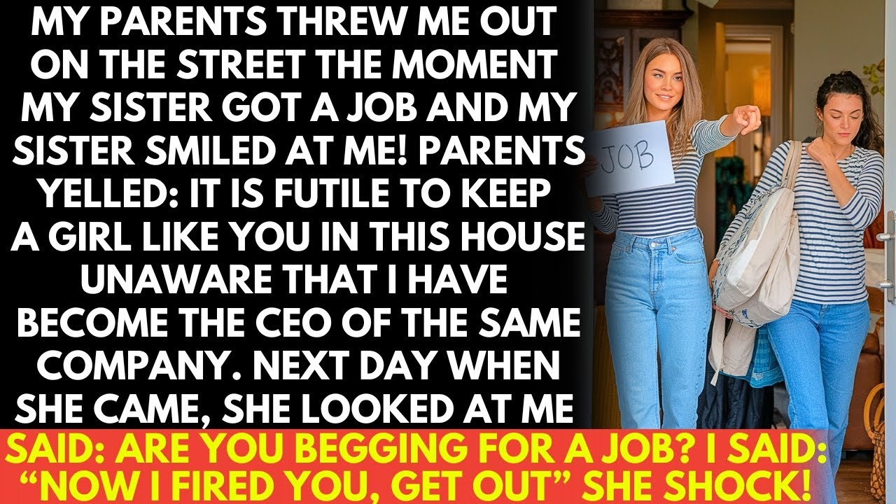 My parents kicked me out when my sister got a job, unaware that I’d become the CEO of that company!