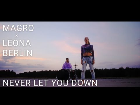 Magro - Never Let You Down (feat. Leona Berlin)