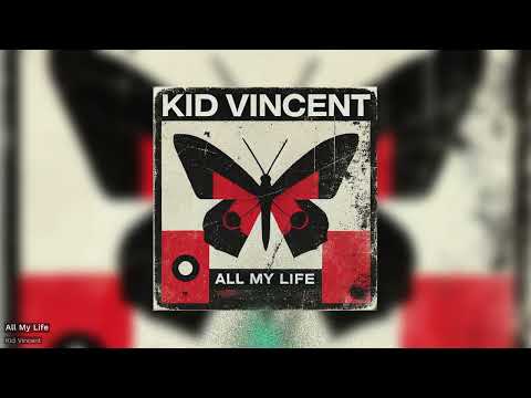 Kid Vincent - All My Life (Official)