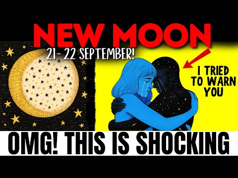 🚨WARNING! September 21–22 NEW MOON Will Change Everything—What Happens Next Will Shock Chosen One