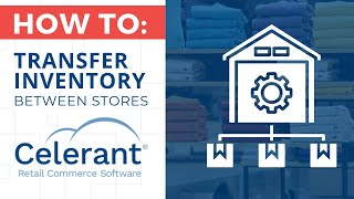How To: Transfer Inventory Between Stores