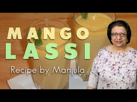 Mango Lassi Recipe (Mango Yogurt Smoothie) Recipe by Manjula