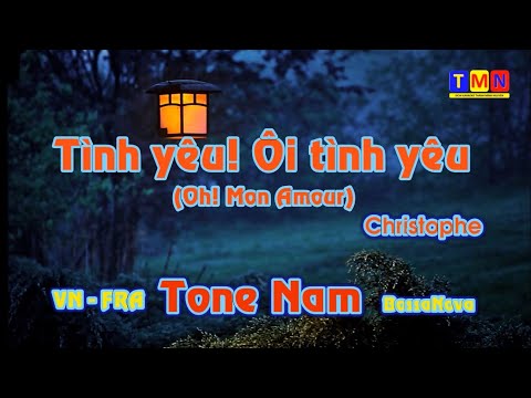 [KARAOKE] T&igrave;nh y&ecirc;u &ocirc;i t&igrave;nh y&ecirc;u - Oh mon amour (Christophe) &ndash; Tone Nam (Bbm) | #coverbytmn