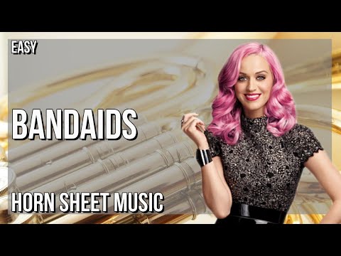 Horn Sheet Music: How to play Bandaids by Katy Perry