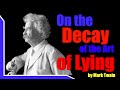 On the Decay of the Art of Lying, by Mark Twain