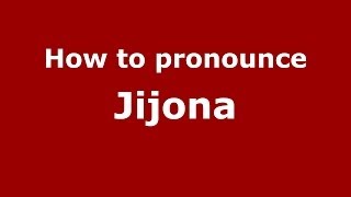 How to pronounce Jijona