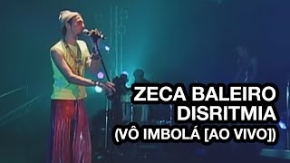 Zeca Baleiro - Disritmia (Vô Imbolá Ao Vivo) [Cover Martinho da Vila]
