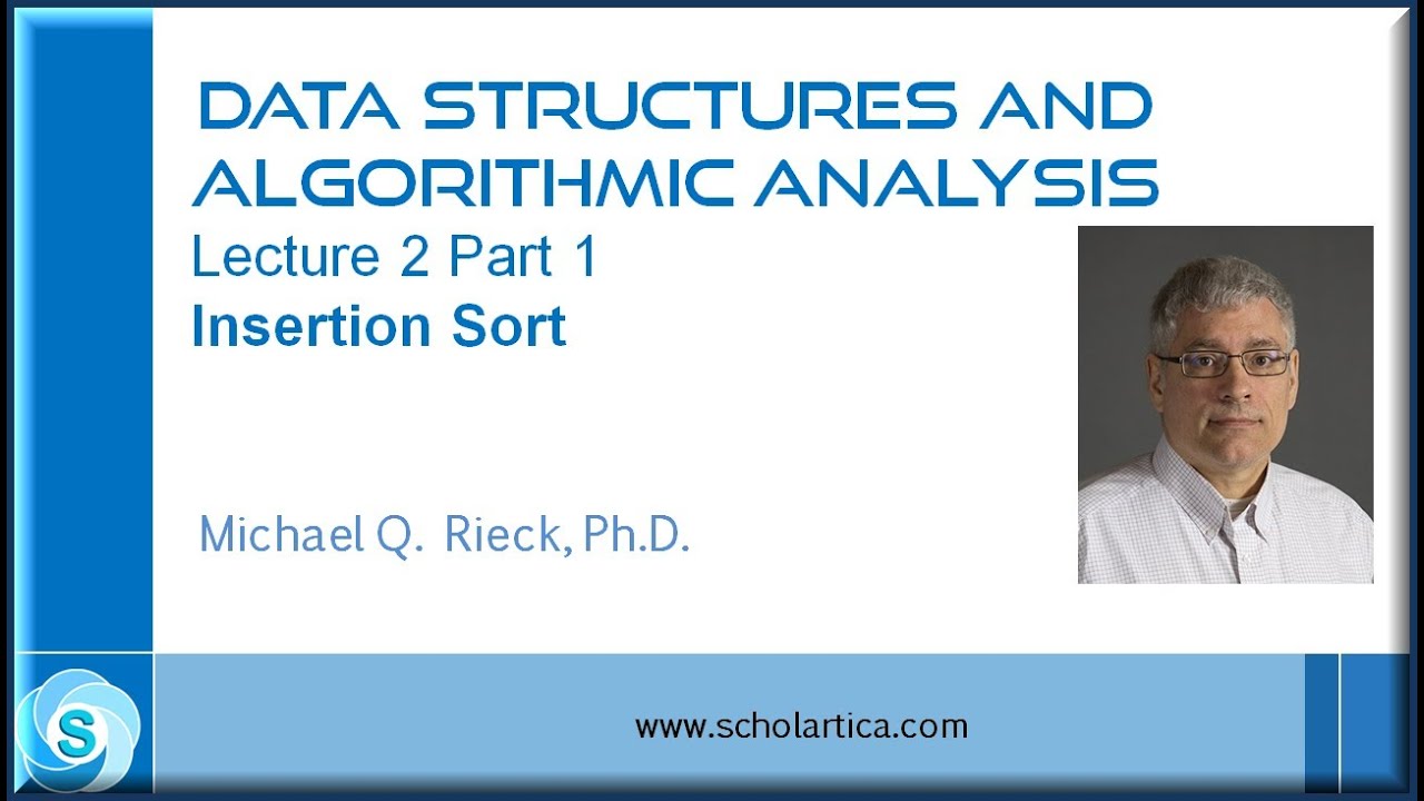 Algorithms Lecture 2 Part 1: Insertion Sort