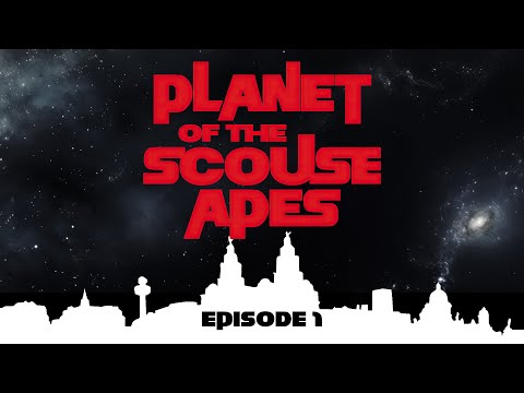 Planet of the Scouse Apes - EPISODE 1