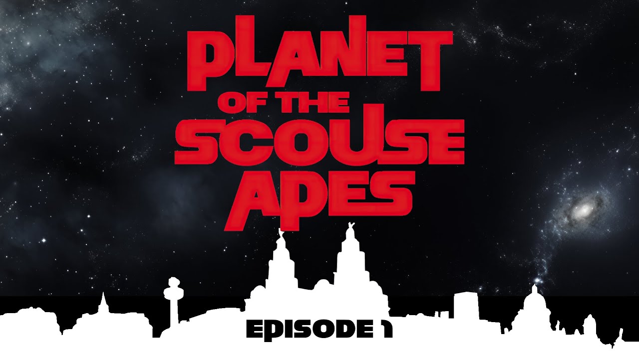 Planet of the Scouse Apes - EPISODE 1