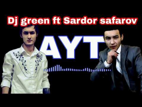 Dj green ft Sardor Safarov // AYT premyera
