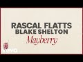 Rascal Flatts, Blake Shelton - Mayberry (Lyric Video)