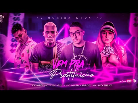 YKARO MC FEAT. MC MARI E MC GW - VEM PRA PROSTITUIÇÃO (MK NO BEAT)