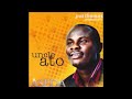 Uncle ATO   The Ebenezer Full Album