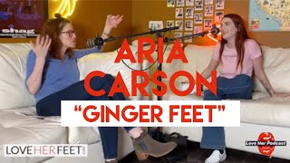 Aria Carson | Ginger Feet | Ep. 51