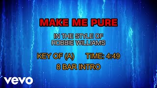 Robbie Williams - Make Me Pure (Karaoke)