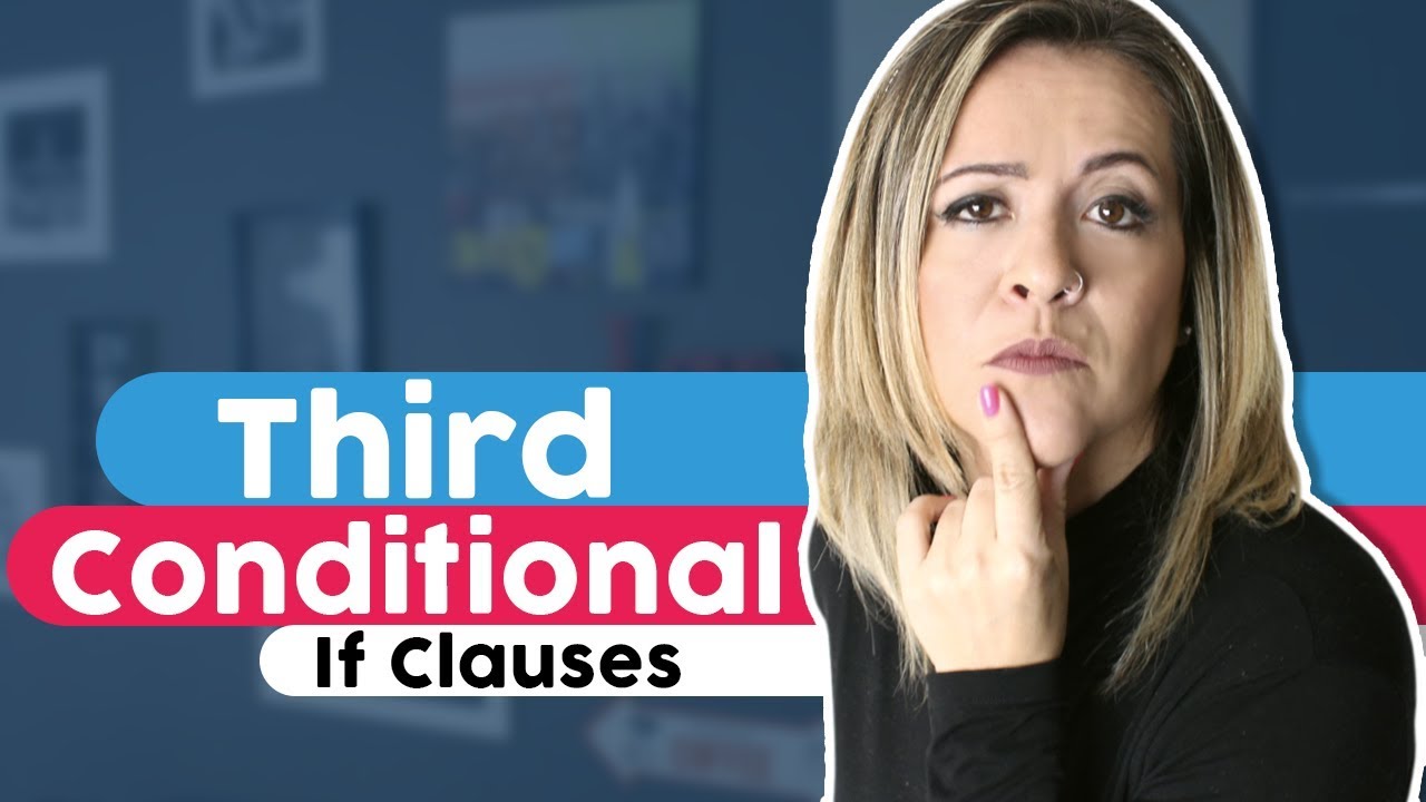 If Clauses - Third Conditional
