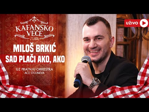 MILOS BRKIC - SAD PLACI AKO, AKO | UZIVO | ORK ACE STOJNEVA | 2024 | KAFANSKO VECE