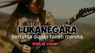 Download lagu Bertahta Diatas Tanah Mereka - LUKANEGARA (Metal Cover) mp3 Download lagu Bertahta Diatas Tanah Mereka - LUKANEGARA (Metal Cover) mp3