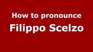 How to pronounce Filippo Scelzo