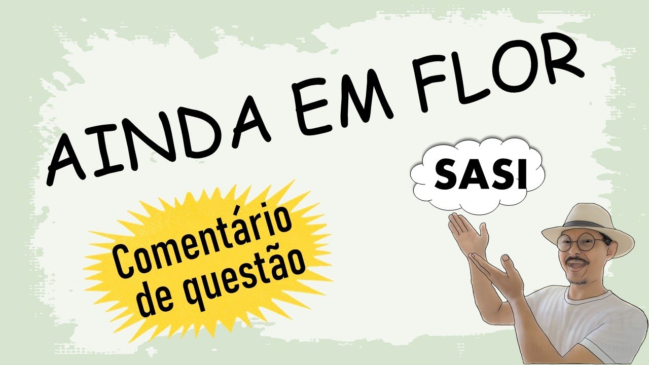 ainda em flor, de José Amarante - Comentário de Questão