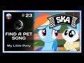 [NyanDub] [#23!] My Little Pony - Find a Pet Song ...