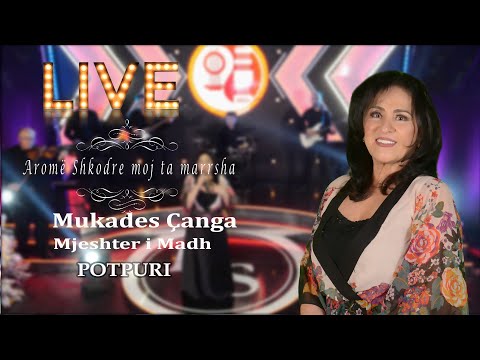 Mukades Çanga (Mjeshter i Madh ) - Potpuri  LIVE (Sillet Moti & Merre nje tufe lule)  Gëzuar 2024