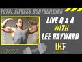 July 29th - LIVE Q & A with Lee Hayward - Muscle After 40 Fitness & Nutrition Coach