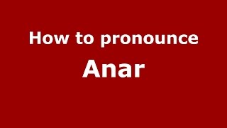 How to pronounce Anar