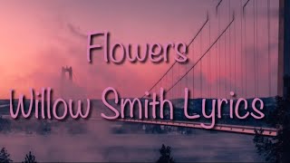 Flowers - Willow Smith Lyrics
