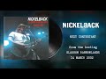 Nickelback - Next Contestant (EARLIEST VERSION KNOWN TO DATE!)
