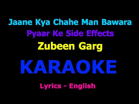 Jaane Kya Chahe Man Bawara_Pyaar Ke Side Effects_Zubeen Garg_lyrics in English