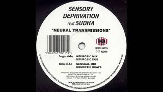 Sensory Deprivation - Neural Transmissions (Sensual Mix) [BOMB 12015]